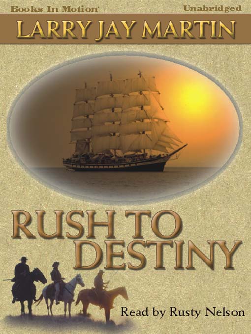 Title details for Rush to Destiny by Larry Jay Martin - Available